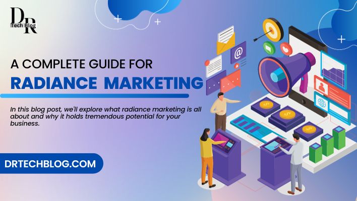 A Complete Guide for Radiance Marketing