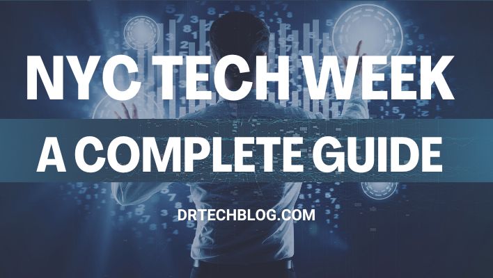 NYC Tech Week. A Complete Guide