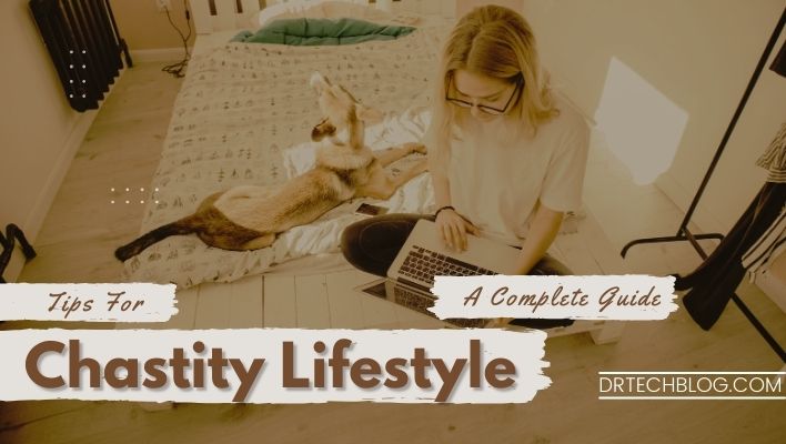 Tips For Chastity Lifestyle a Complete Guide