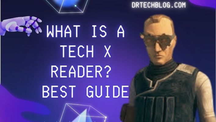What is a Tech X Reader? Best Guide