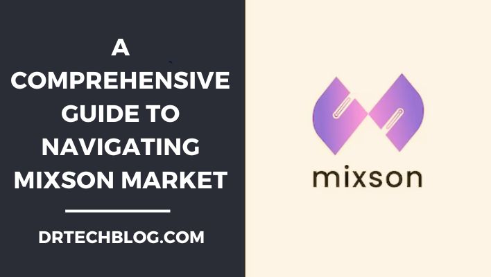 A Comprehensive Guide to Navigating Mixson Market