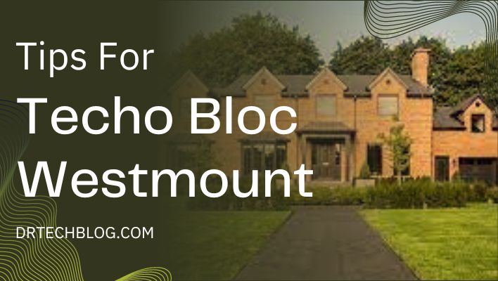 Tips For Techo Bloc Westmount