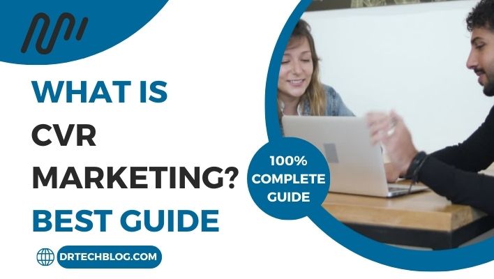 What is CVR Marketing? Best Guide
