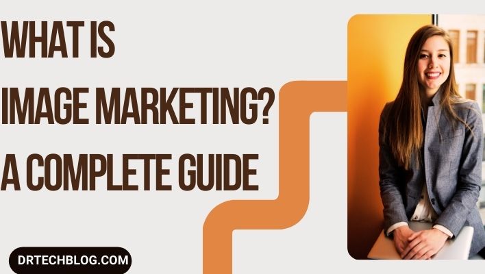 What is Image Marketing? A Complete Guide