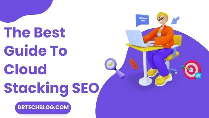 The Best Guide to Cloud Stacking SEO