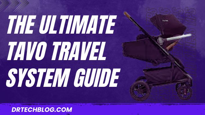 The Ultimate Tavo Travel System Guide