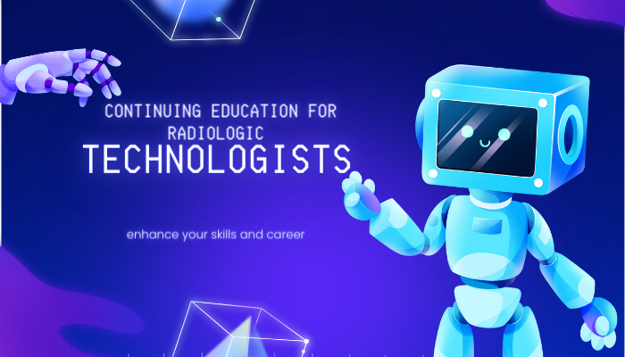 Continuing Education for Radiologic Technologists Enhances Your Skills and Career